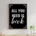 Quadro All You Need Is Book 33X24Cm Com Vidro Madeira Preta