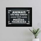 Quadro Animais Bem Vindos Pessoas Toleradas 33X24Cm