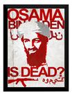 Quadro Arte Osama Bin Laden Is Dead