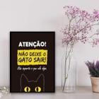 Quadro Atenção Não Deixe O Gato Sair 24X18Cm Branca