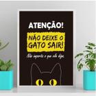 Quadro Atenção Não Deixe O Gato Sair 24X18Cm Branca