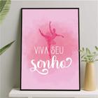 Quadro Bailarina Viva Seu Sonho 33x24cm - com vidro