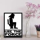 Quadro Banheiro Use The Force 45X34Cm