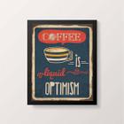 Quadro Coffee Is Liquid Optimism 24X18Cm Moldura Branca