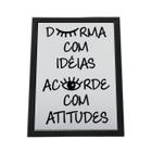 Quadro Com Moldura Durma Com Ideias Acorde Com Atitudes