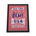 Quadro Com Moldura Sua Vida E Tão Boa Quanto Sua Mentalidade