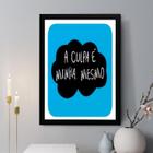 Quadro Decorativo A Culpa É Minha Mesmo 24X18Cm - Com Vidro