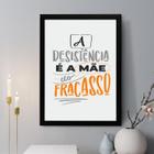 Quadro Decorativo A Desistência É A Mãe Do Fracasso 33X24Cm