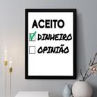 Quadro Decorativo Aceito Dinheiro X Opinião 33X24Cm