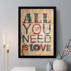 Quadro Decorativo All You Need Is Love 24X18Cm