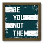 Quadro Decorativo - Be You - 33cm x 33cm - 056qdrm