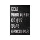 Quadro Decorativo Canvas Seja Mais Forte Que Desculpas Preto