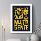 Quadro Decorativo Cuscuz é Melhor Que Muita Gente 33x24cm
