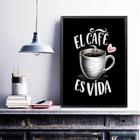 Quadro Decorativo El Café es Vida 45x34cm