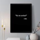 Quadro Decorativo Eu Te Avisei 33x24cm - com vidro