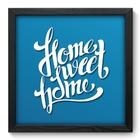 Quadro Decorativo - Home Sweet Home - 33cm x 33cm - 181qdrp