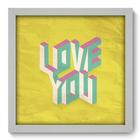 Quadro Decorativo - Love You - 33cm x 33cm - 034qdob