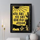 Quadro Decorativo Não Sei, Só Sei Que Foi Assim 33X24Cm