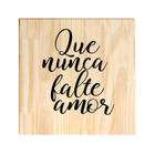 Quadro Decorativo Pinus Frase Amor Quarto Casal Sala Família Decoração parede Hugart 20x20cm