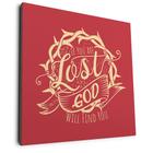 Quadro Decorativo Religioso Lost God Will Find You