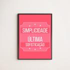 Quadro Decorativo Simplicidade Sofisticação 33x24cm - com vidro