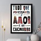 Quadro Decorativo Tudo Que Precisamos É 33x24cm - com vidro