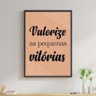 Quadro Decorativo Valorize As Pequenas Vitórias 34x23cm