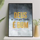 Quadro Deus O Tempo Todo É Bom 33X24Cm - Com Vidro Branca