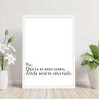 Quadro Eu Que Já Te Amo Tanto 33x24cm - com vidro