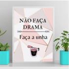 Quadro Faça A Unha Não Drama 24X18Cm Vidro Branca