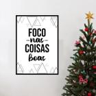 Quadro Foco Nas Coisas Boas 33X24Cm - Com Vidro