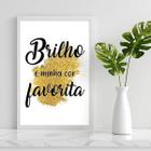 Quadro Frase Brilho É Minha Cor Favorita 24x18cm - com vidro