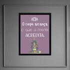 Quadro Frase Yoga - Corpo Alcança 24x18cm