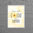 Quadro Girassol Para Cada Coisa Seu Tempo 33x24cm - com vidro