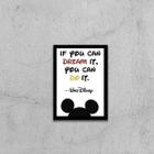 Quadro If You Can Dream It, You Can Do It - Walt Disney 24x18cm - com vidro