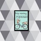 Quadro Keep Moving Forward 45x34cm - com vidro