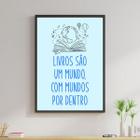 Quadro Livros São Um Mundo 45x34cm