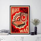 Quadro Make Pizza Not War Moldura Branca Com Vidro 33X24Cm