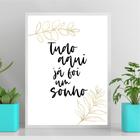 Quadro Minimalista Tudo Aqui Já Foi Um Sonho 24X18Cm - Vidro