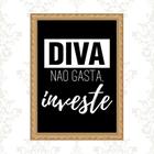 Quadro Moldura Dourada Diva Não Gasta Investe 24x18cm