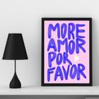 Quadro More Amor Por Favor 24x18cm - com vidro