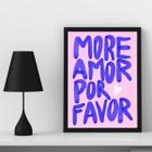 Quadro More Amor Por Favor 33X24Cm