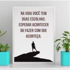 Quadro Motivacional Faça Acontecer 24x18cm - Vidro