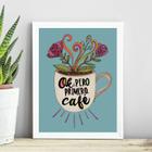 Quadro OK Pero Primeiro Café 33x24cm - com vidro