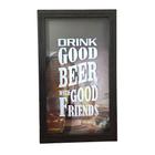 Quadro Porta Tampinhas Drink good beer Woodart