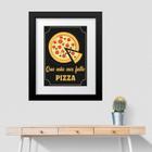 Quadro Que Não Falte Pizza - 60x48cm