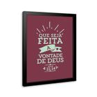 Quadro Que Seja Feita a Vontade De Deus 24x18cm - com vidro