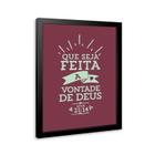 Quadro Que Seja Feita A Vontade De Deus 45X34Cm - Com Vidro