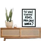 Quadro Reflexão - Se Você Tivesse Asas 45X34Cm - Com Vidro