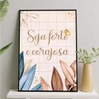 Quadro Seja Forte E Corajosa 45x34cm - com vidro